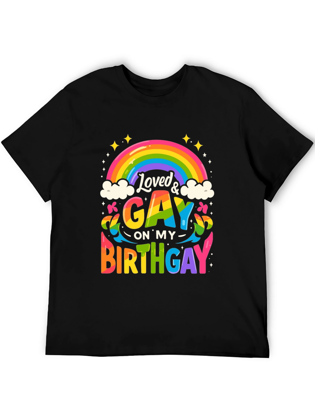 Loved & Gay Birthday T-Shirt