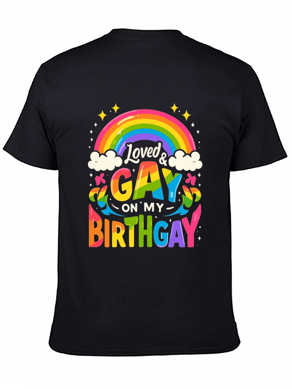 Loved & Gay Birthday T-Shirt