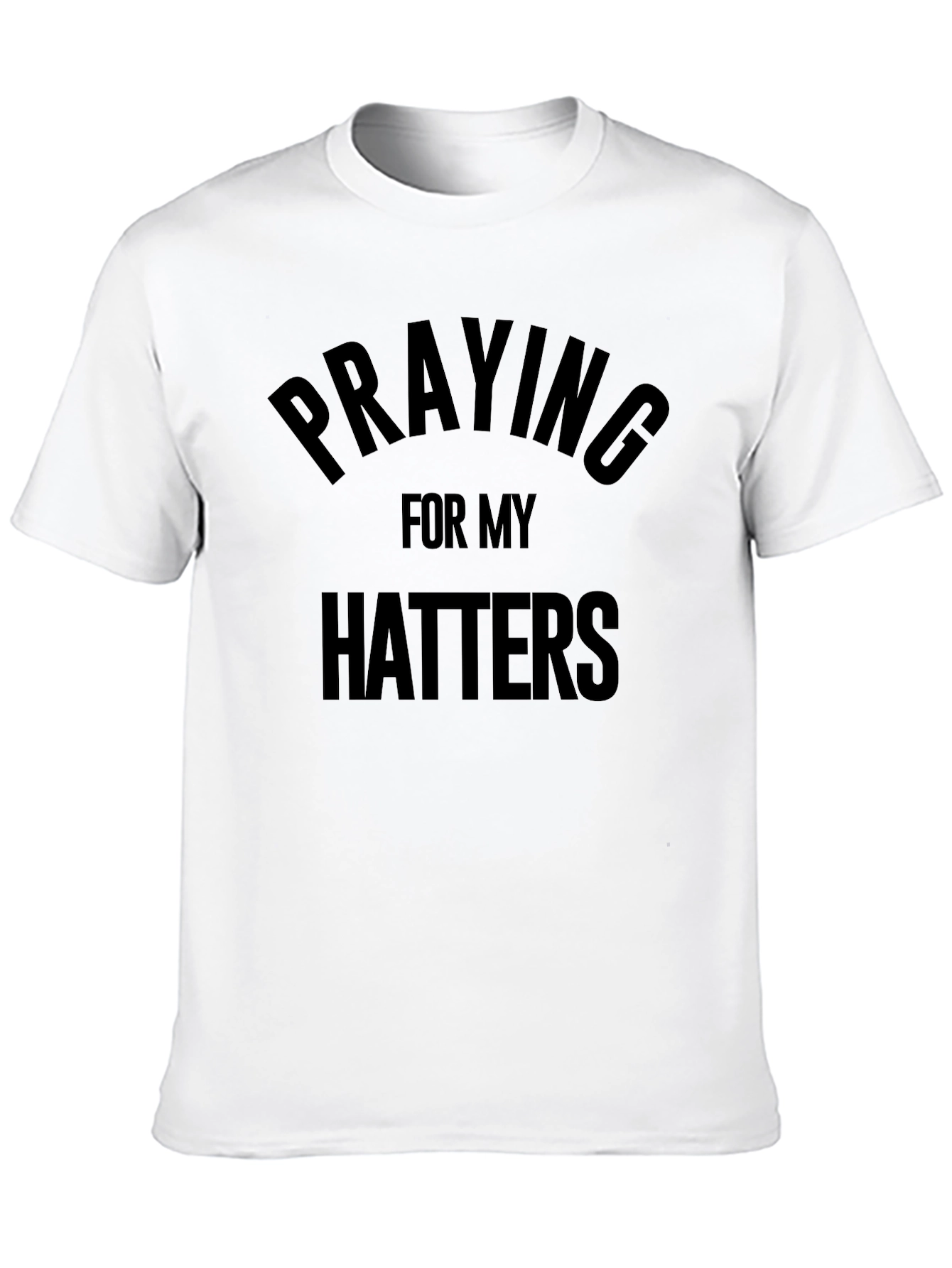 Praying for My Haters Black T-Shirt