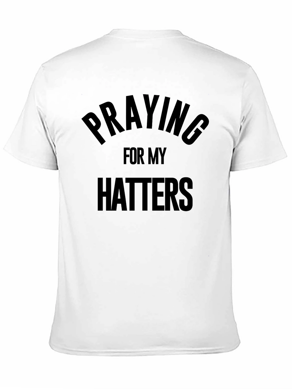 Praying for My Haters Black T-Shirt