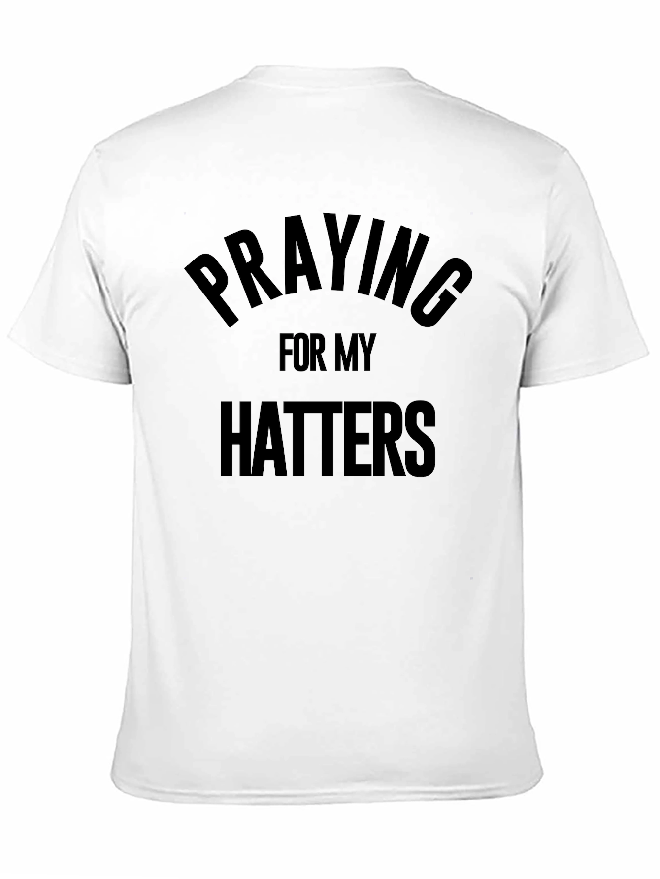 Praying for My Haters Black T-Shirt