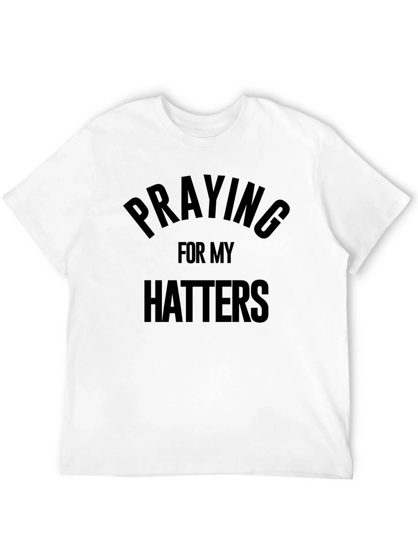 Praying for My Haters Black T-Shirt