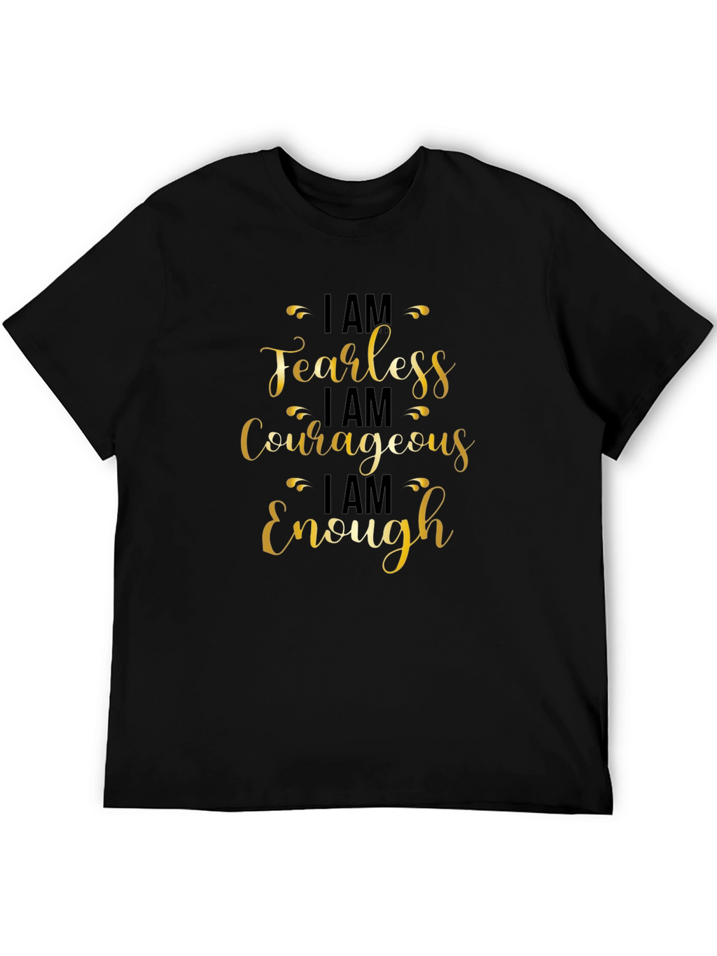 Fearless Courageous Enough Black T-Shirt
