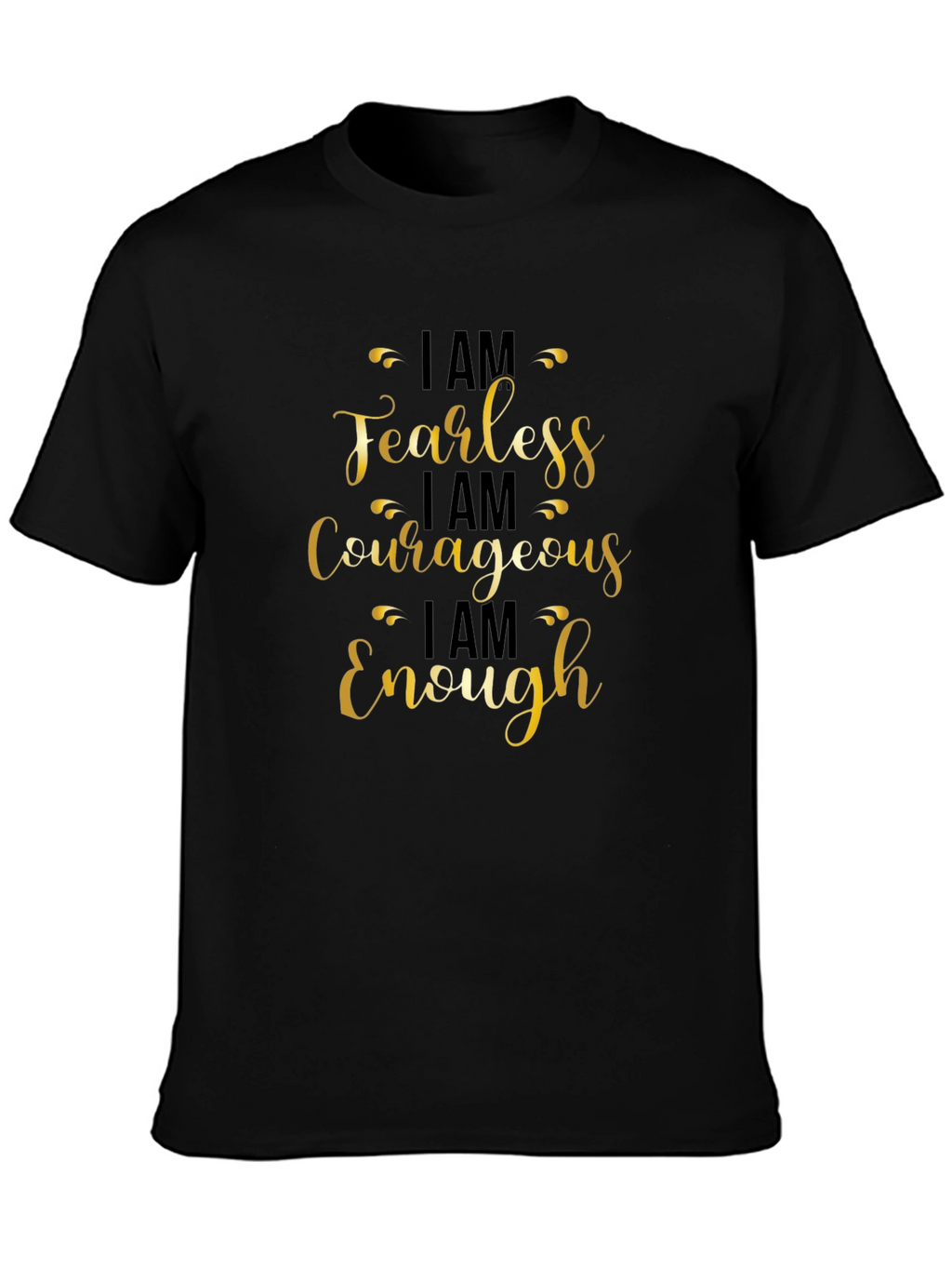 Fearless Courageous Enough Black T-Shirt