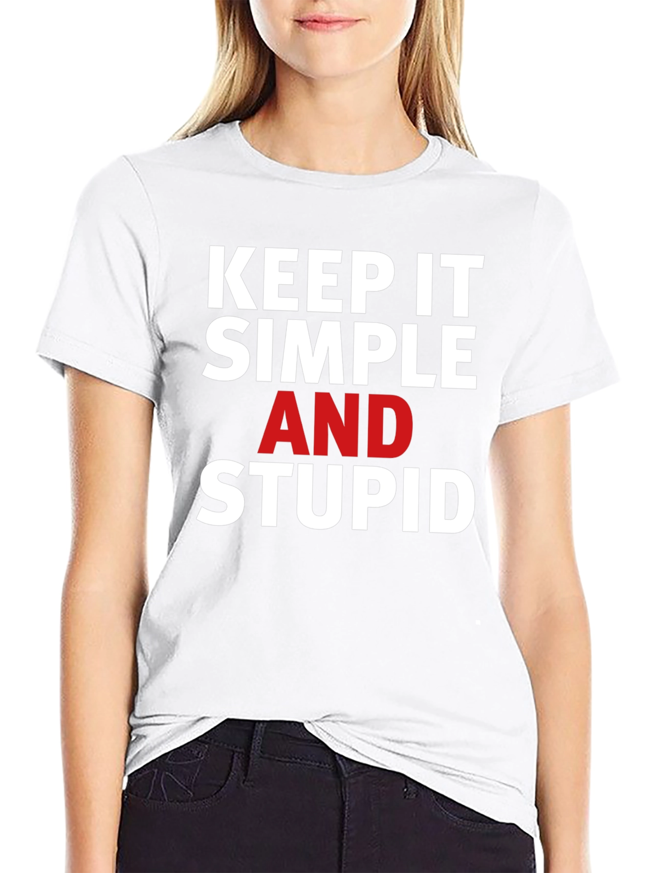 Keep it Simple Stupid T-Shirt - Bold Statement Tee