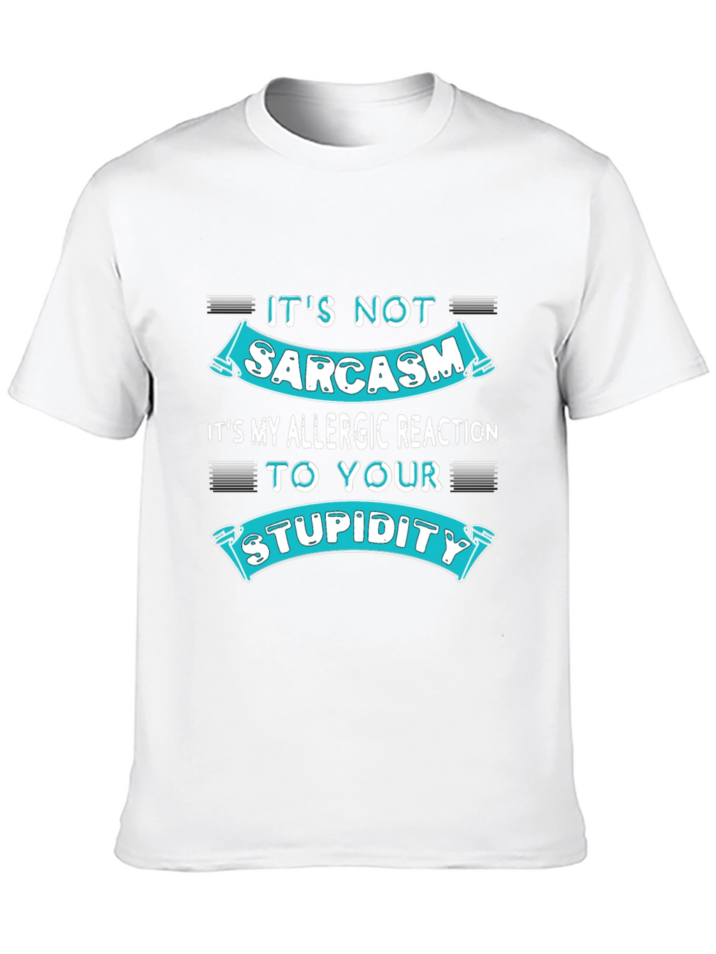 Sarcasm Allergic Reaction Humor T-Shirt
