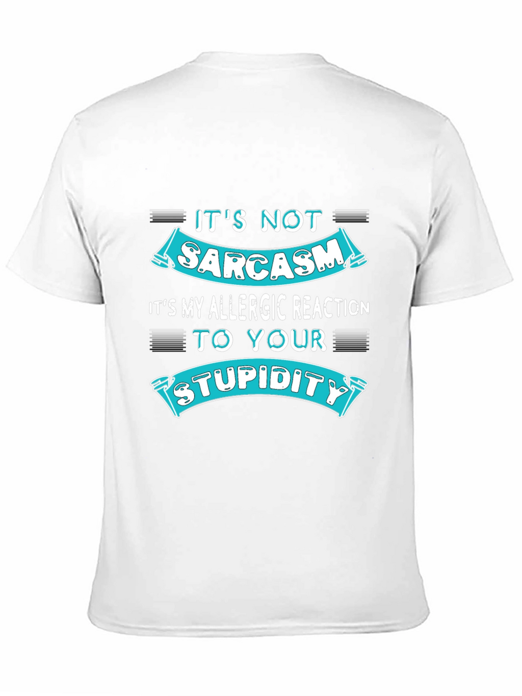 Sarcasm Allergic Reaction Humor T-Shirt