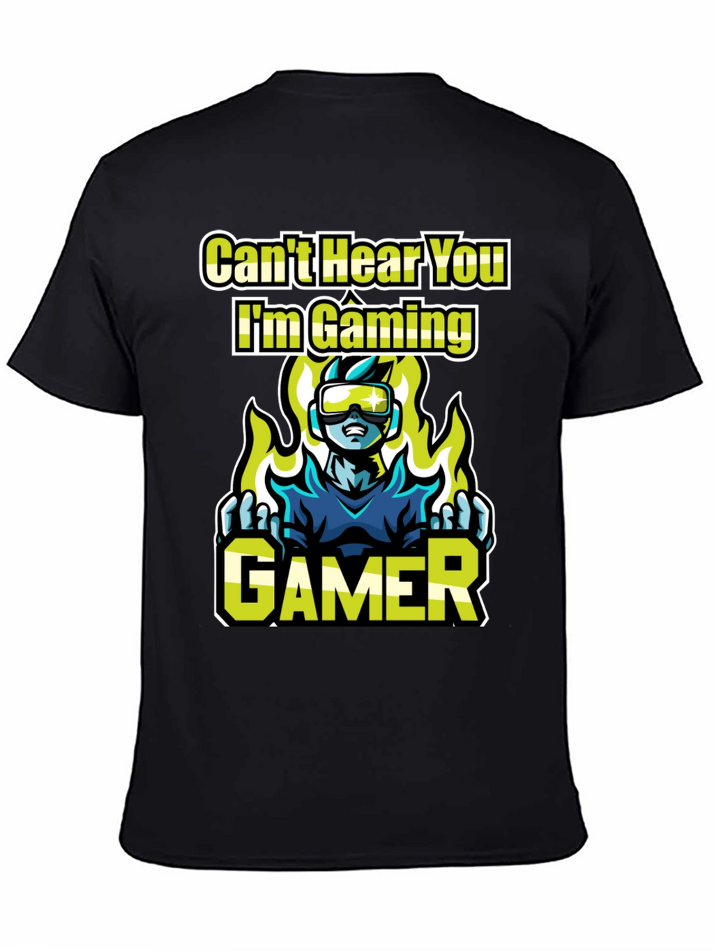 Cant Hear You Im Gaming! Graphic Tee