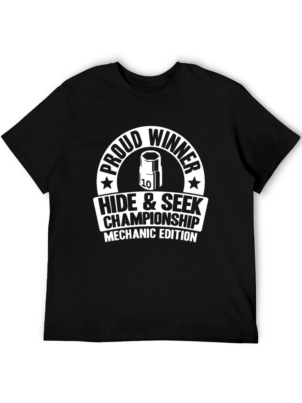 Mechanic Hide & Seek Champ T-Shirt