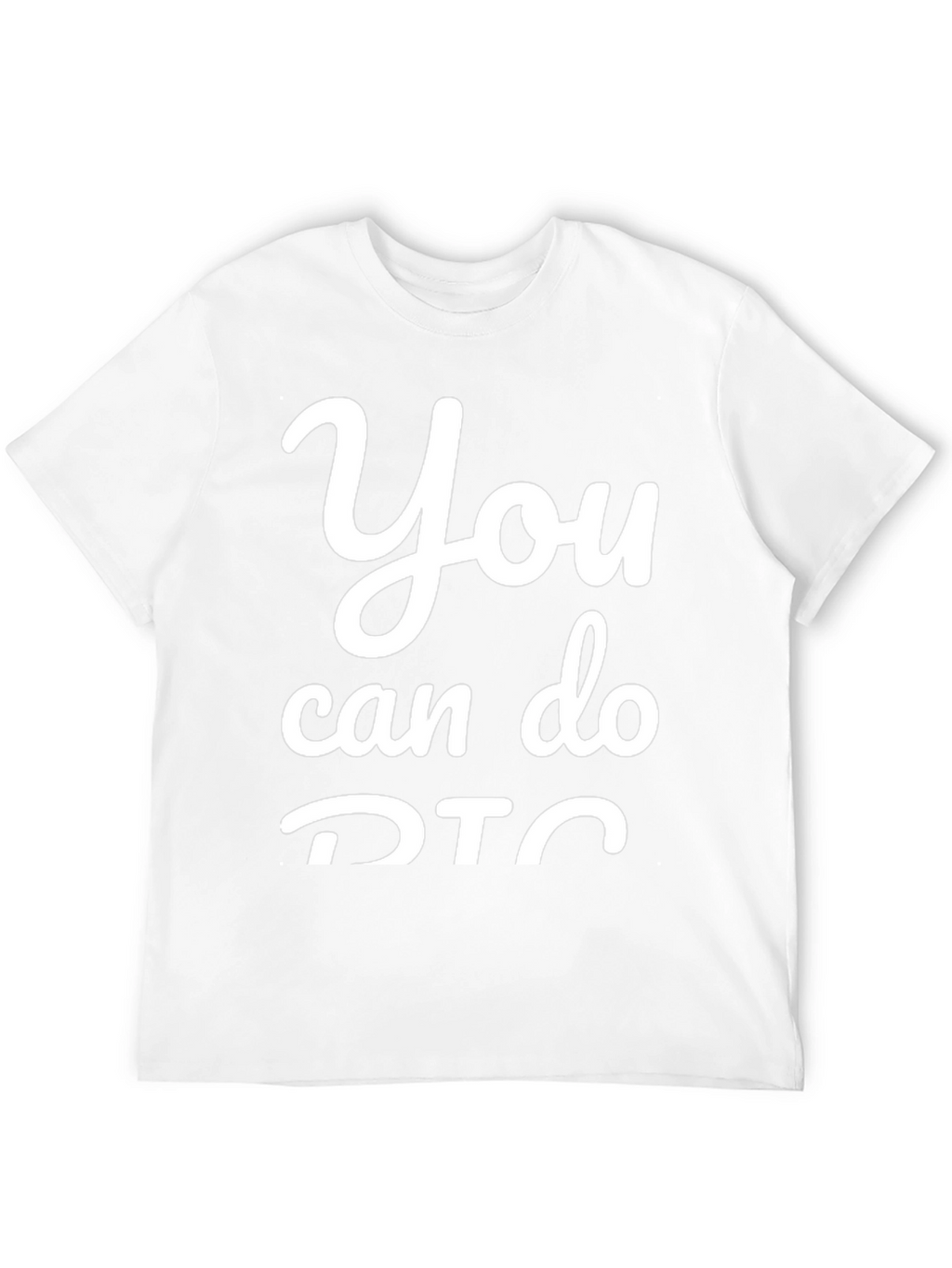 Motivational You Can Do DTC Graphic Tee