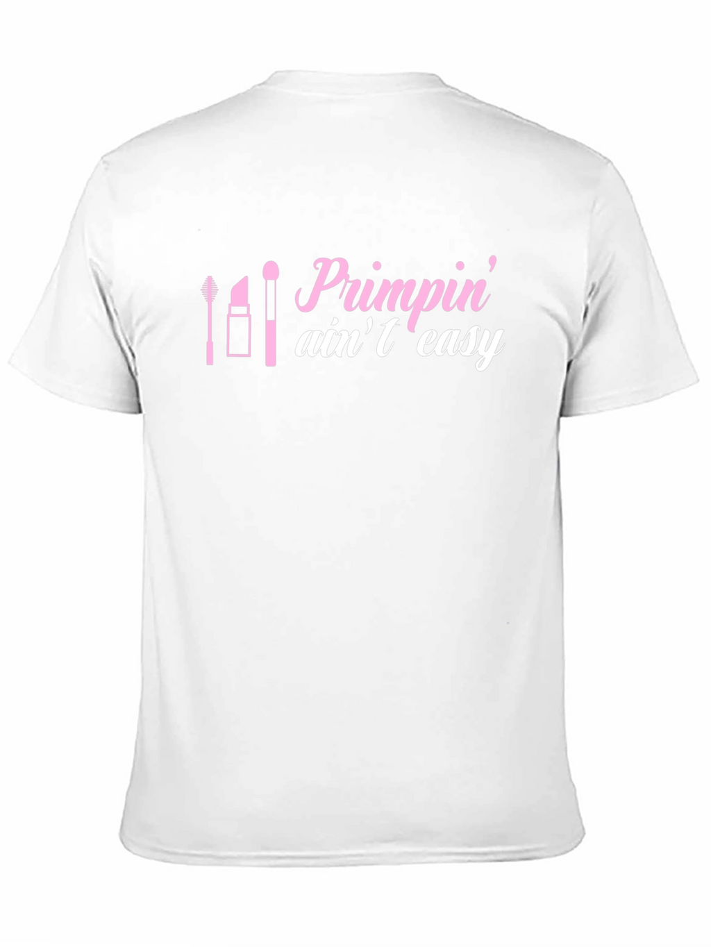 Primpin Aint Easy Graphic Tee