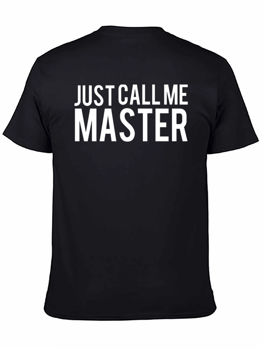 Just Call Me Master T-Shirt