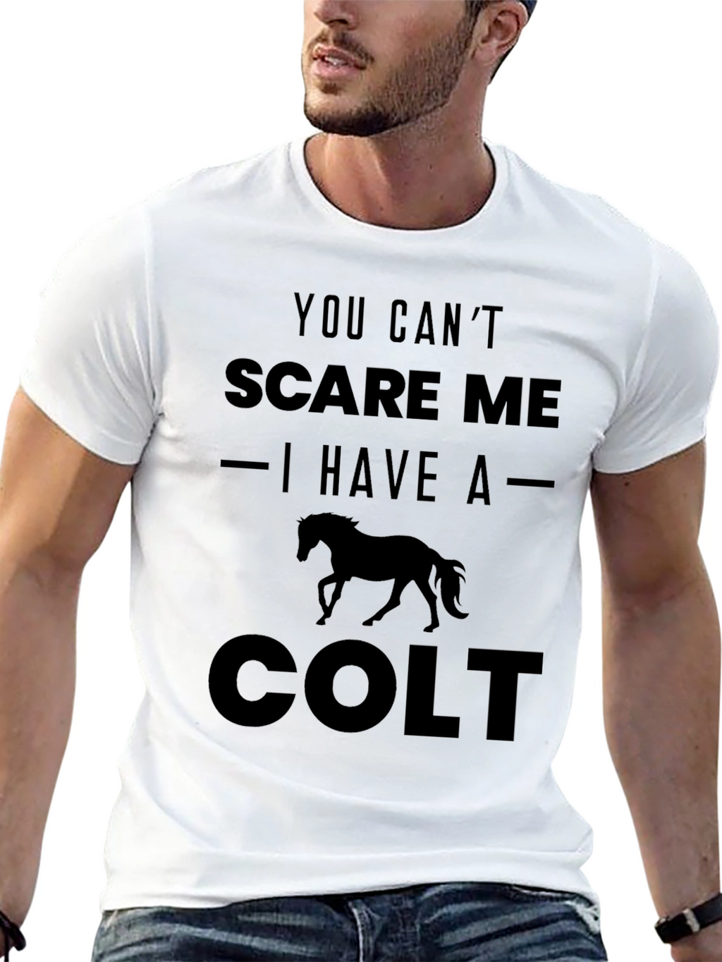 You Cant Scare Me I Have a Colt T-Shirt