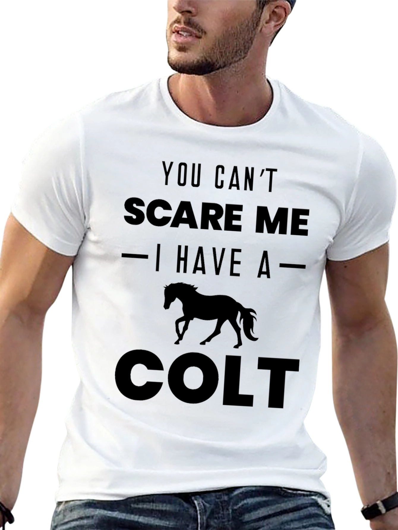 You Cant Scare Me I Have a Colt T-Shirt