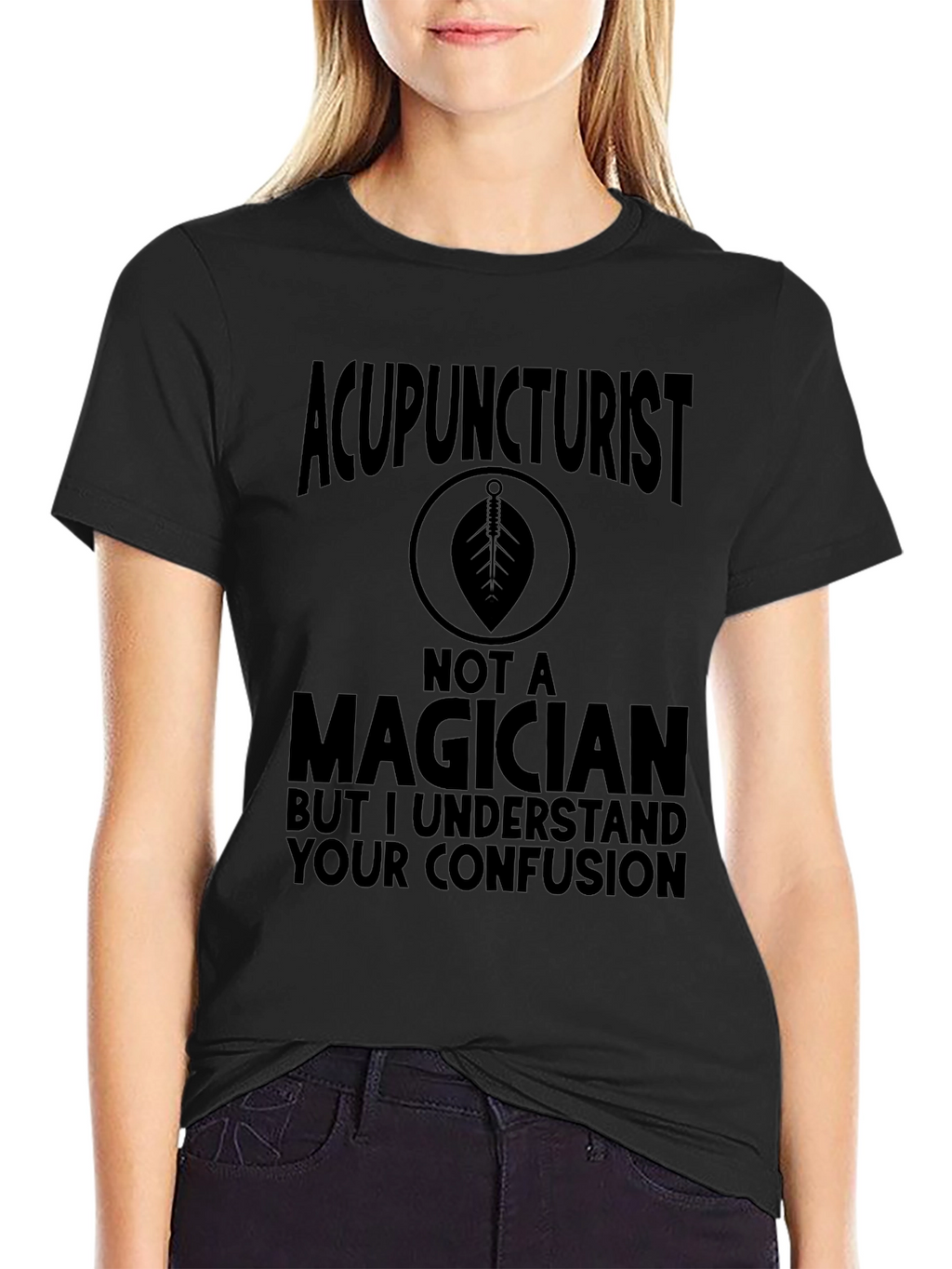 Acupuncturist Not A Magician T-Shirt Funny Gift