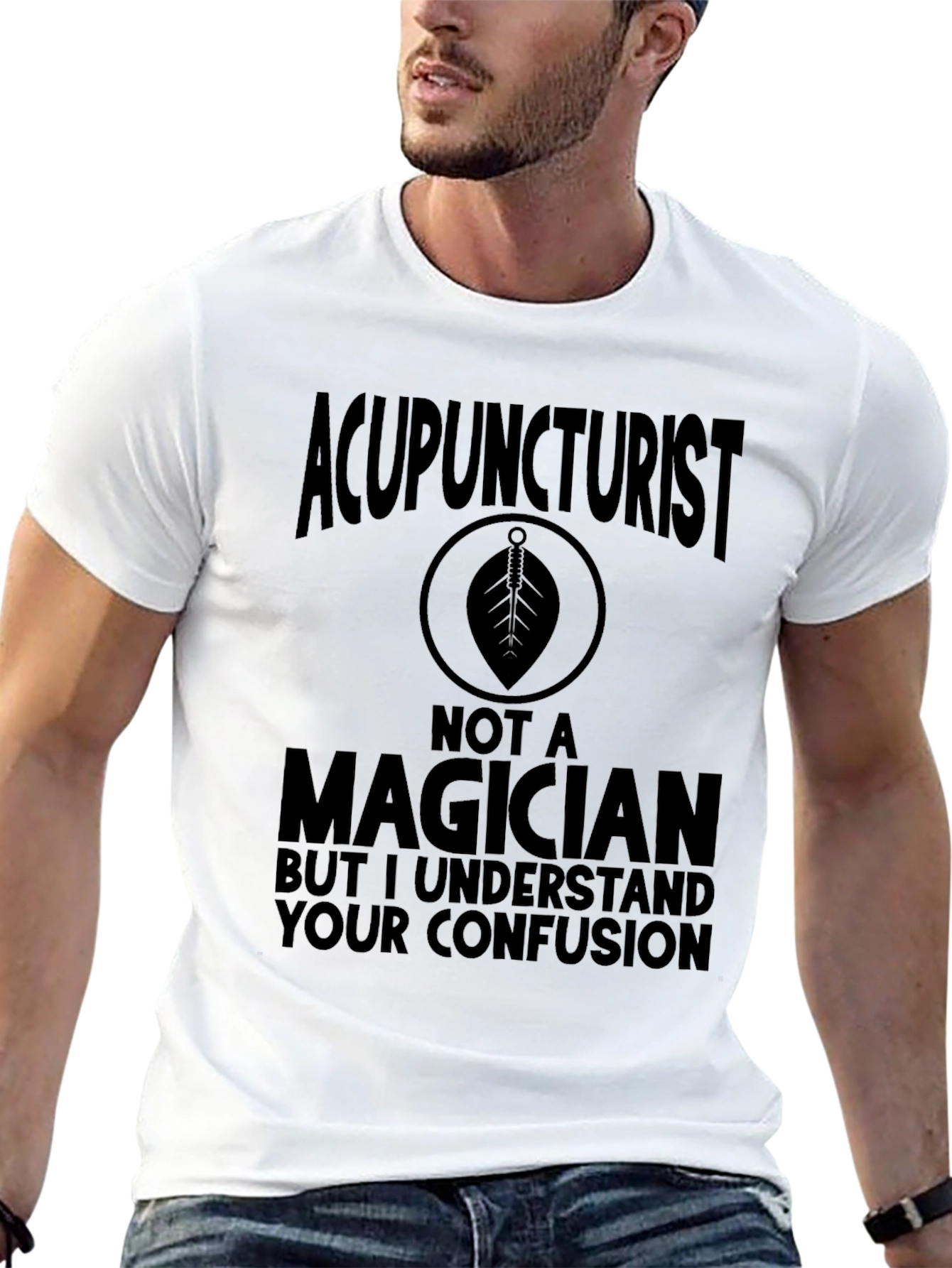 Acupuncturist Not A Magician T-Shirt Funny Gift
