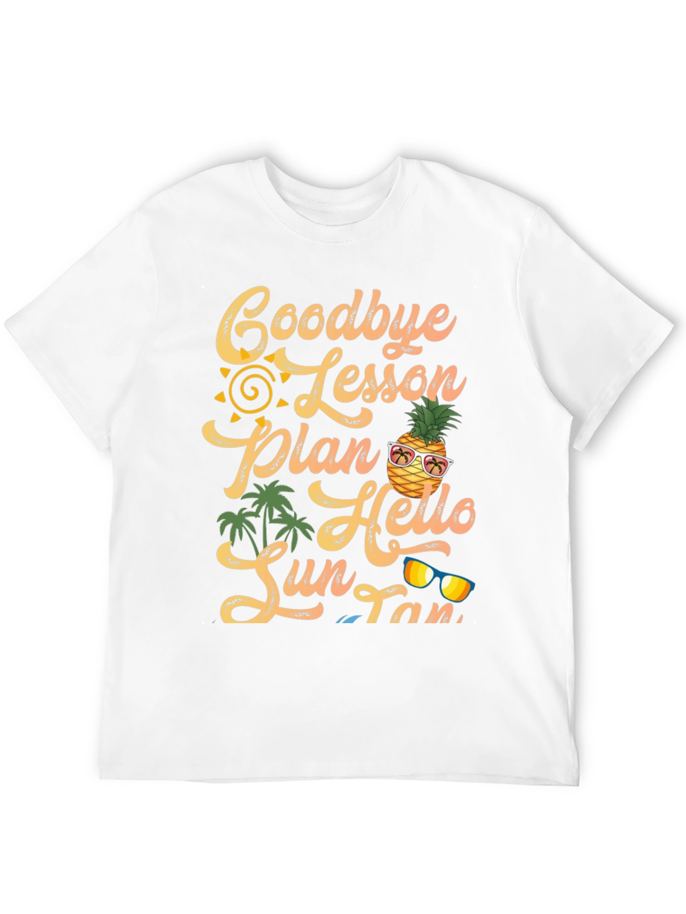 Goodbye Lesson Plan Hello Sun Tan T-Shirt