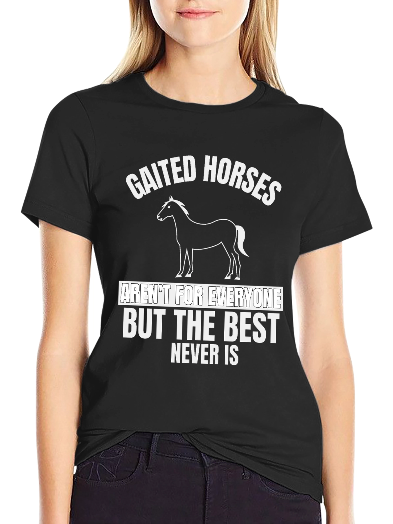 Gaited Horses T-Shirt - Never Is Best Tee