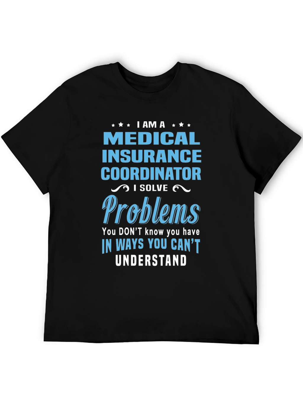 Medical Insurance Coordinator T-Shirt