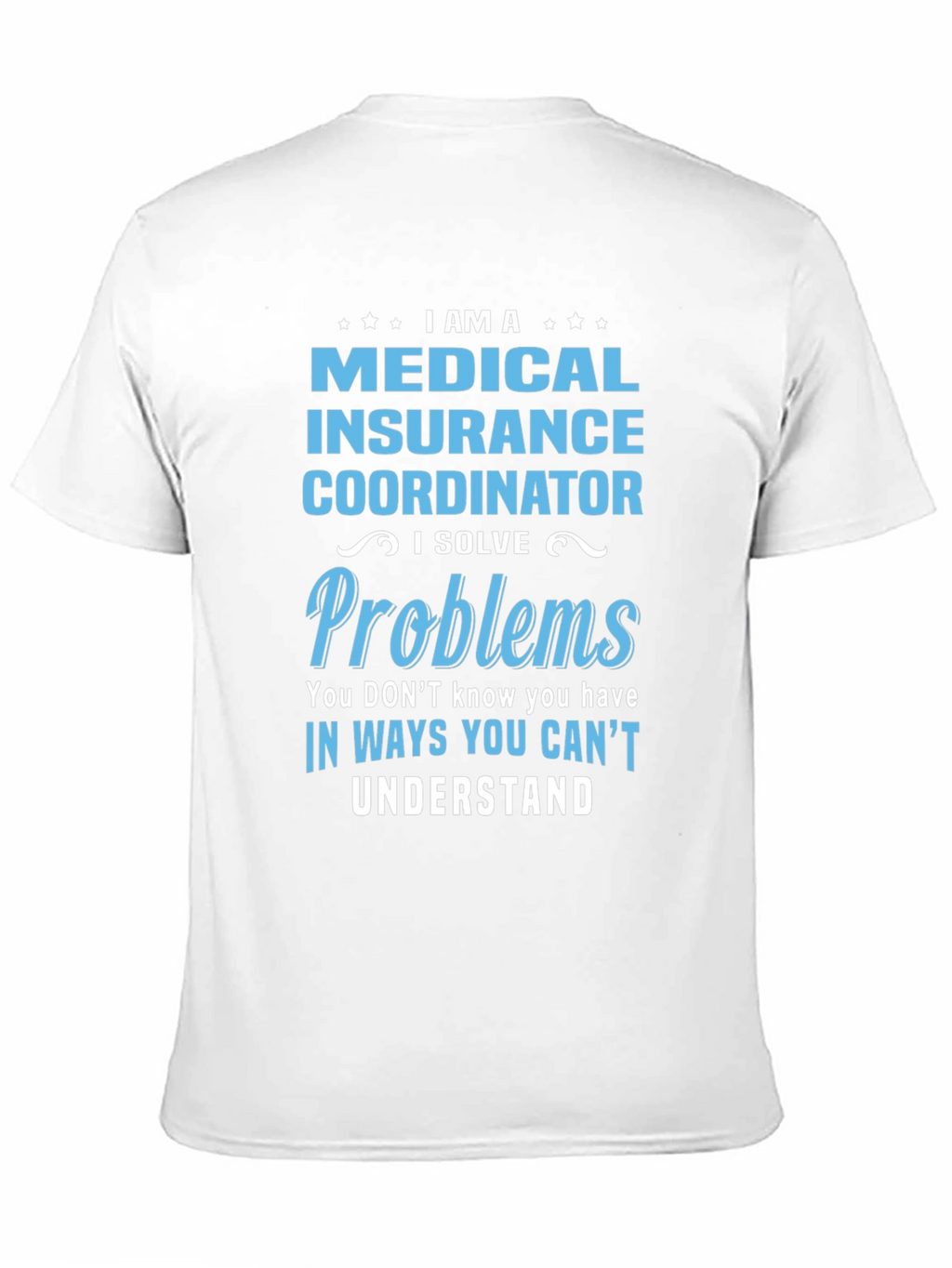 Medical Insurance Coordinator T-Shirt