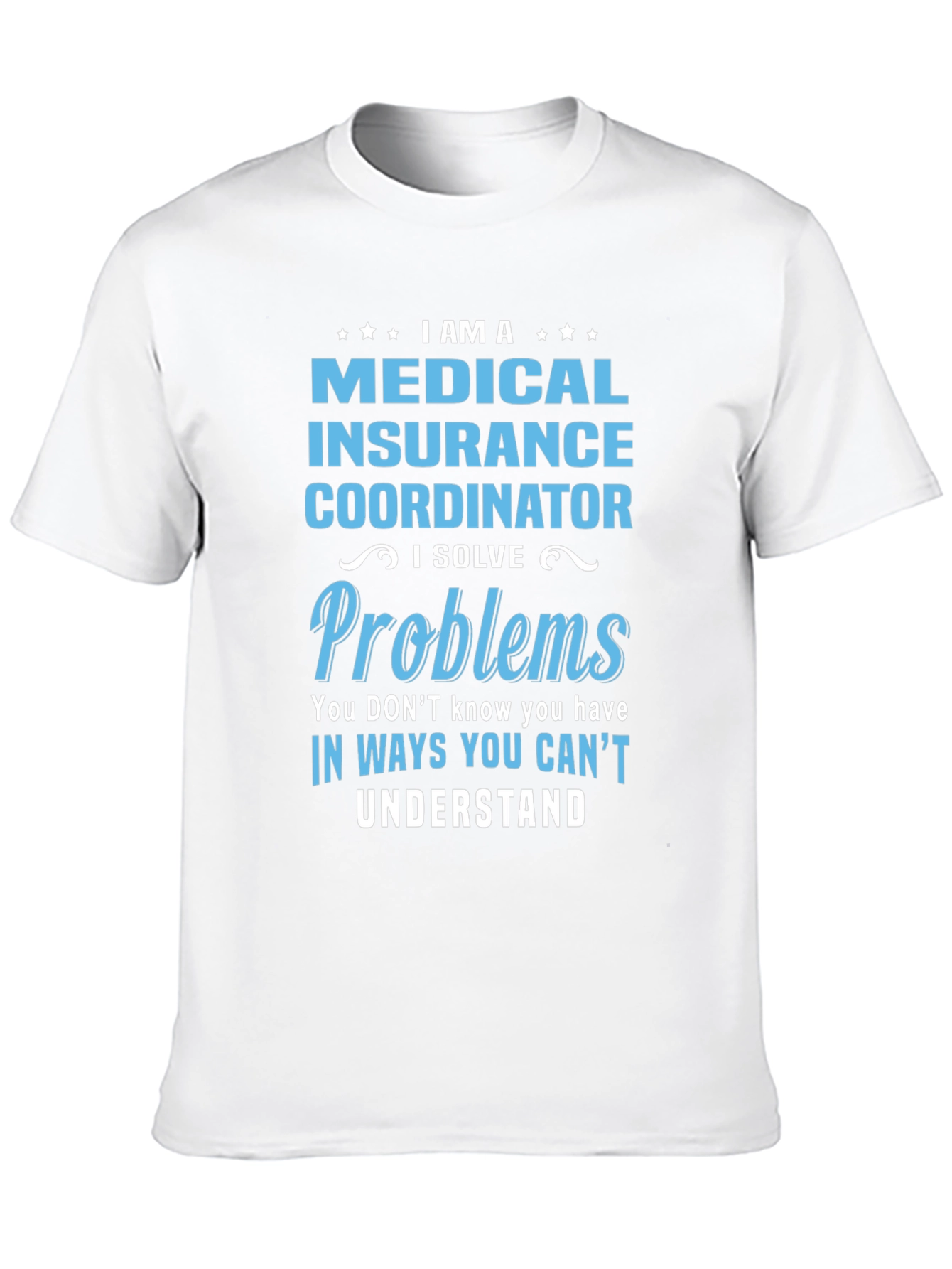 Medical Insurance Coordinator T-Shirt