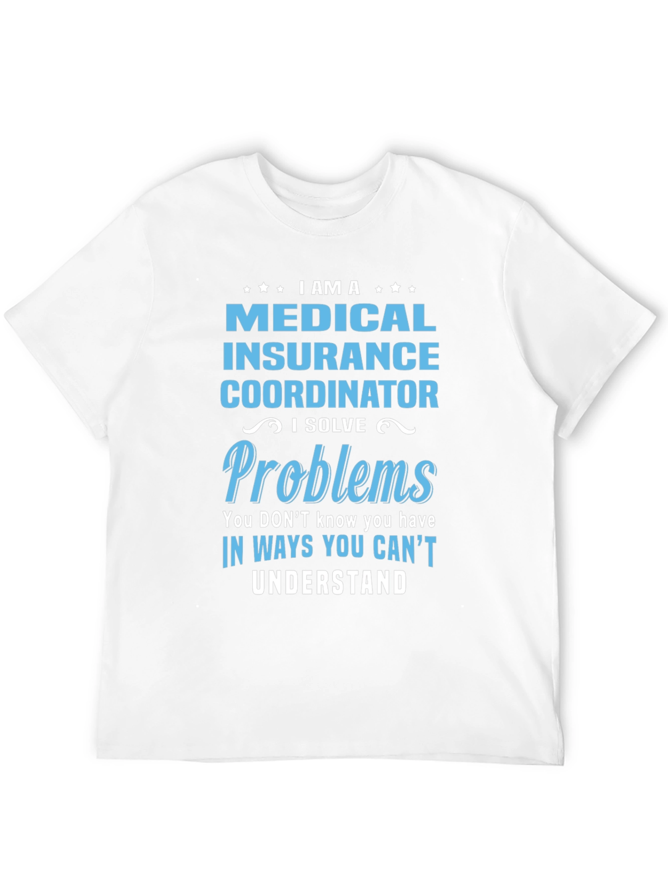 Medical Insurance Coordinator T-Shirt