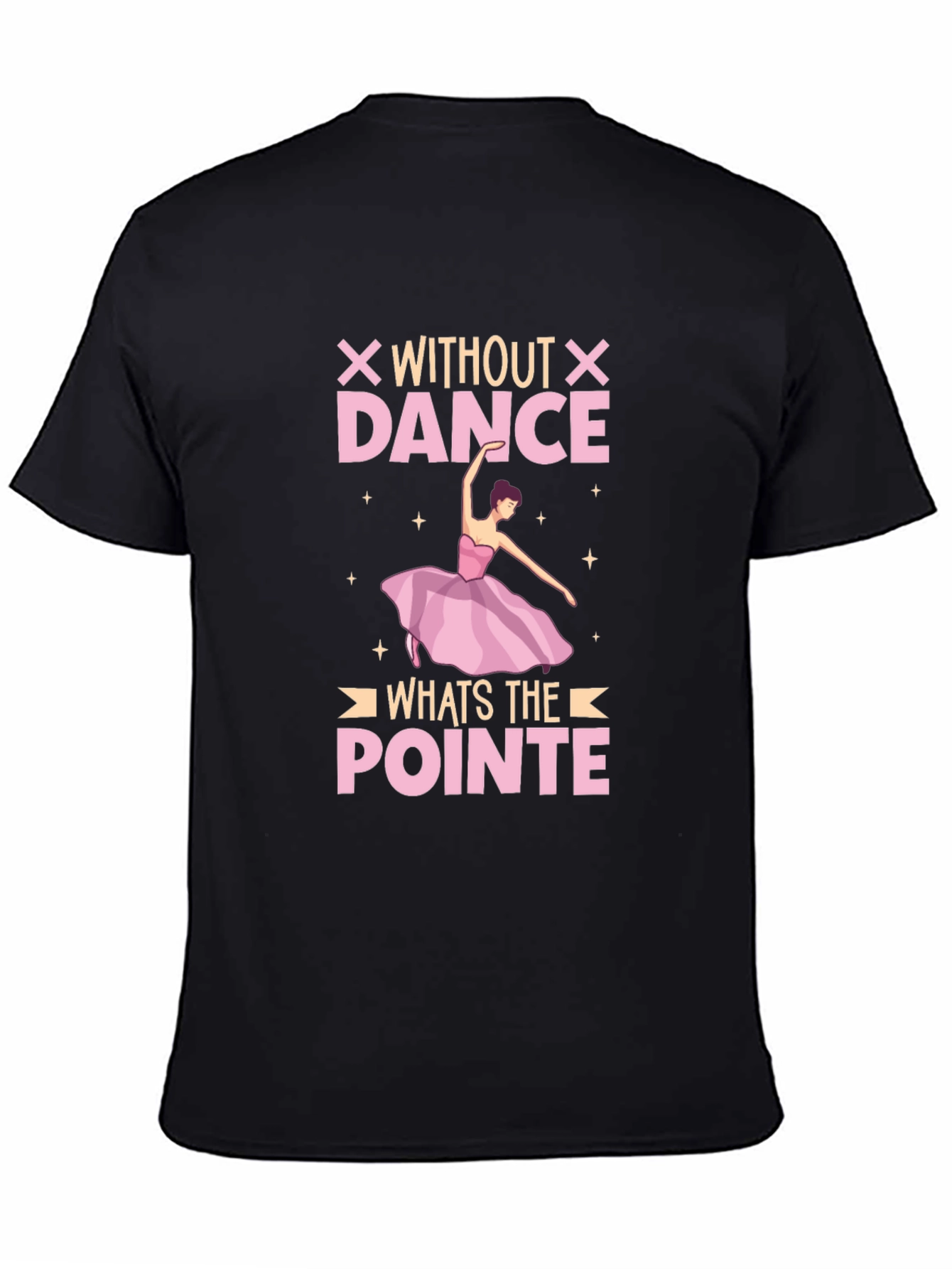 Without Dance Whats The Pointe T-Shirt