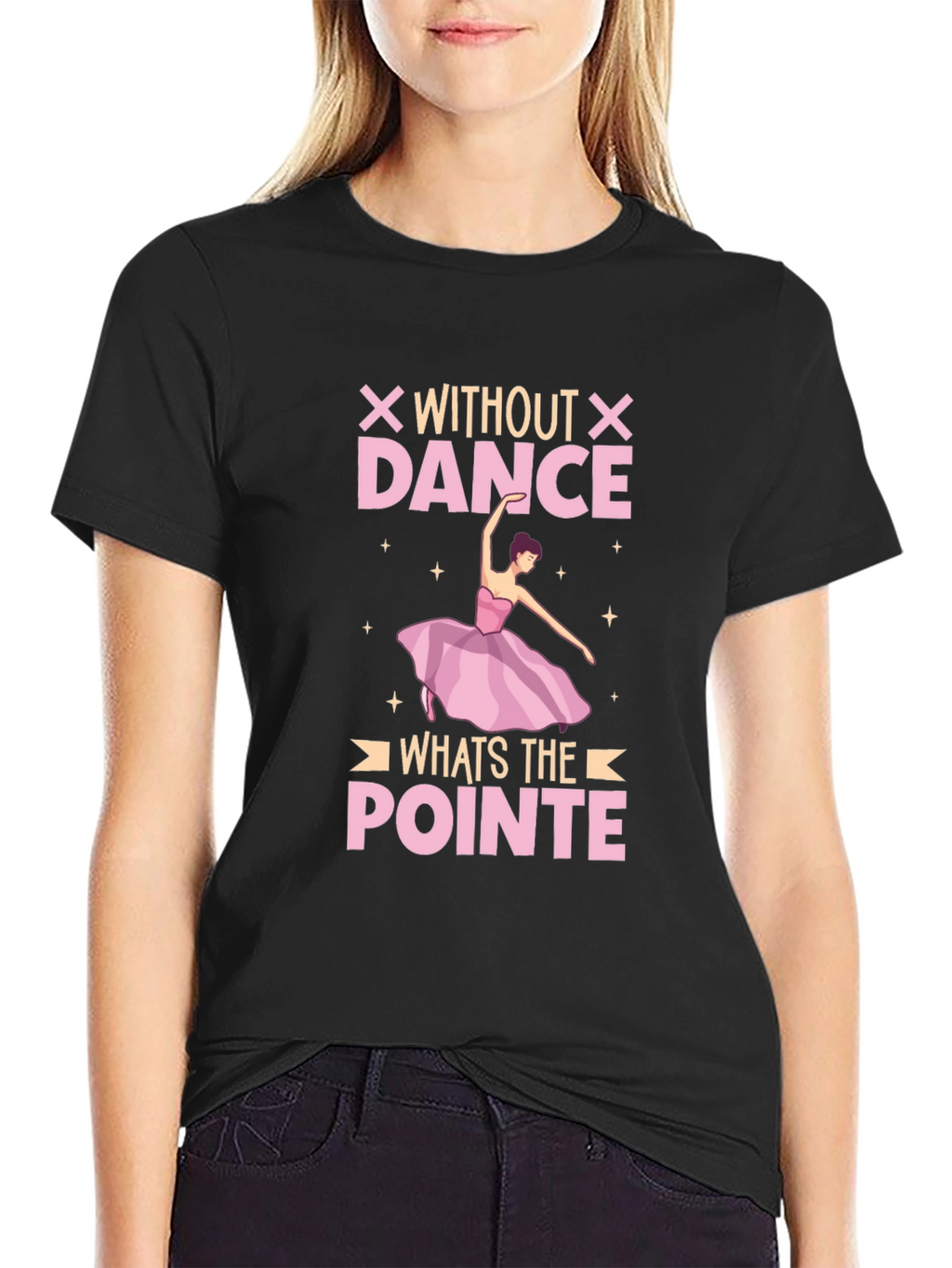 Without Dance Whats The Pointe T-Shirt