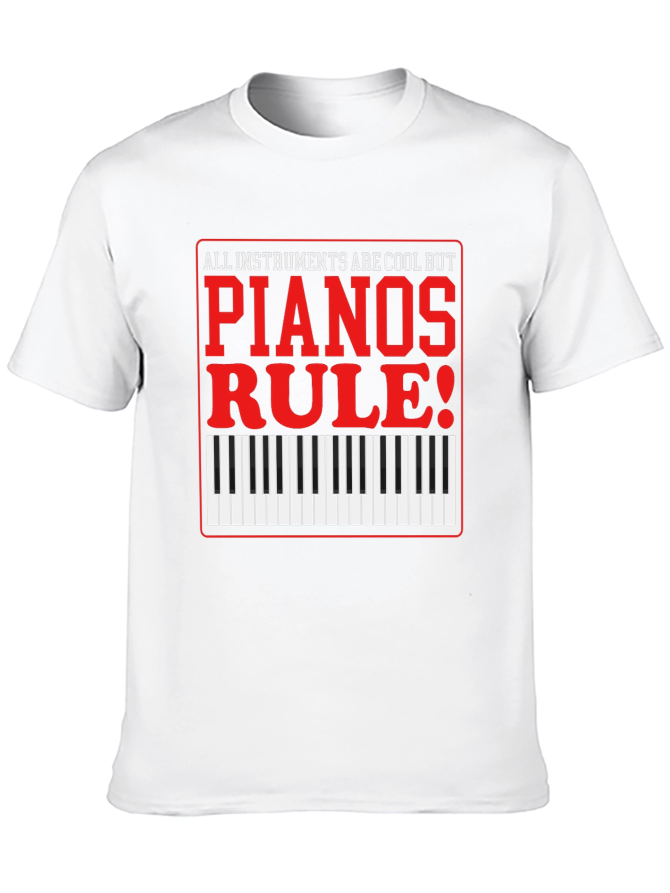 Piano Lovers T-Shirt: All Instruments Are Cool