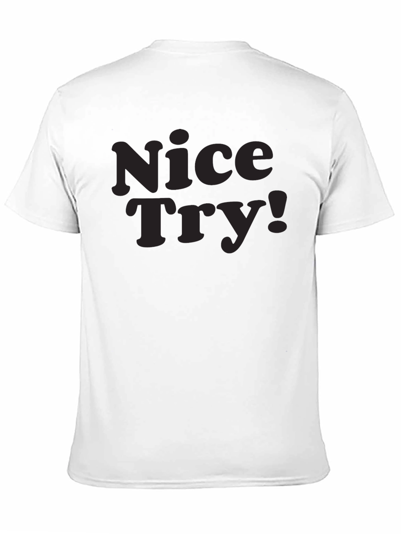 Nice Try! Graphic Tee - Soft Cotton Casual Style