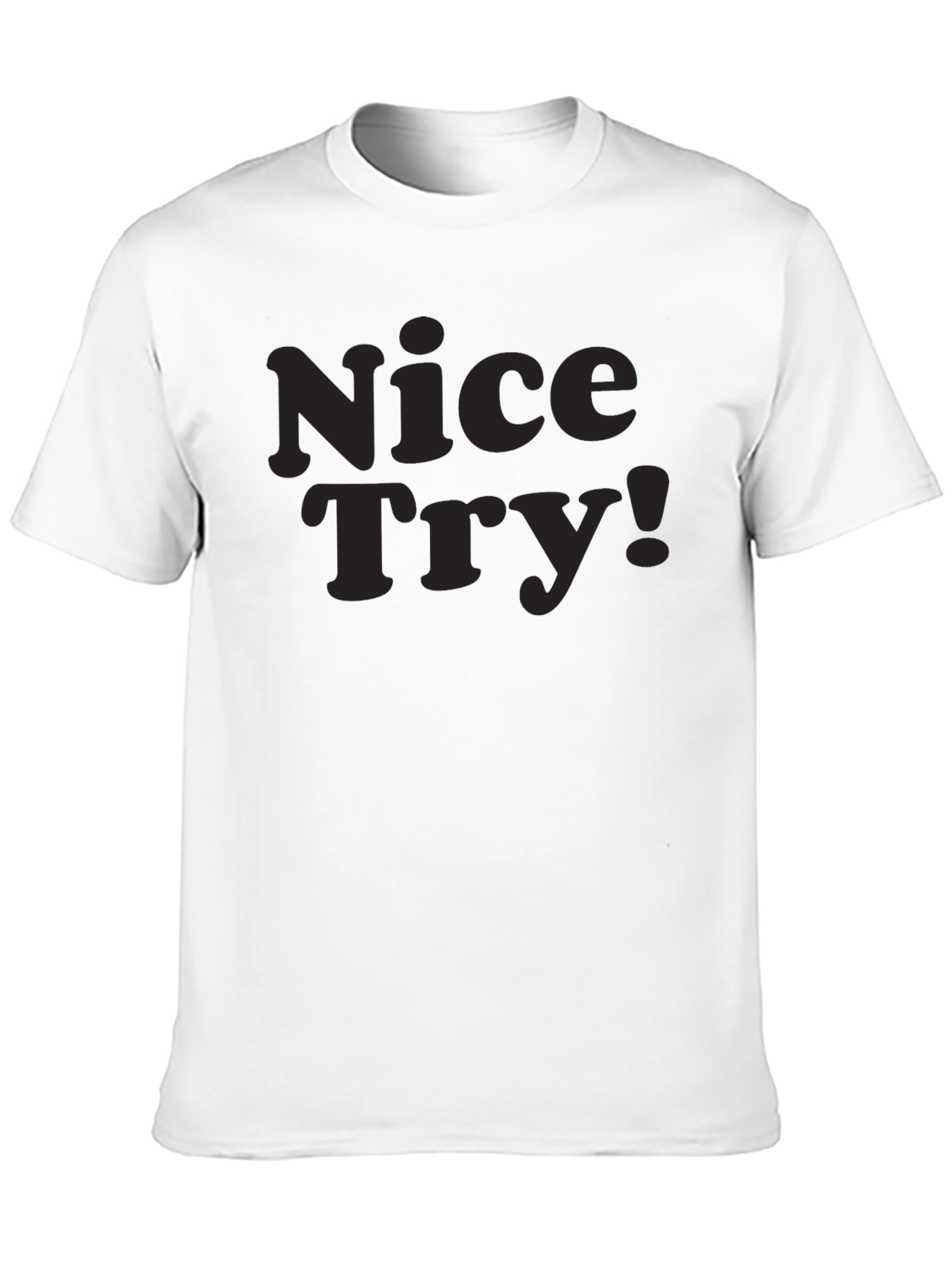 Nice Try! Graphic Tee - Soft Cotton Casual Style