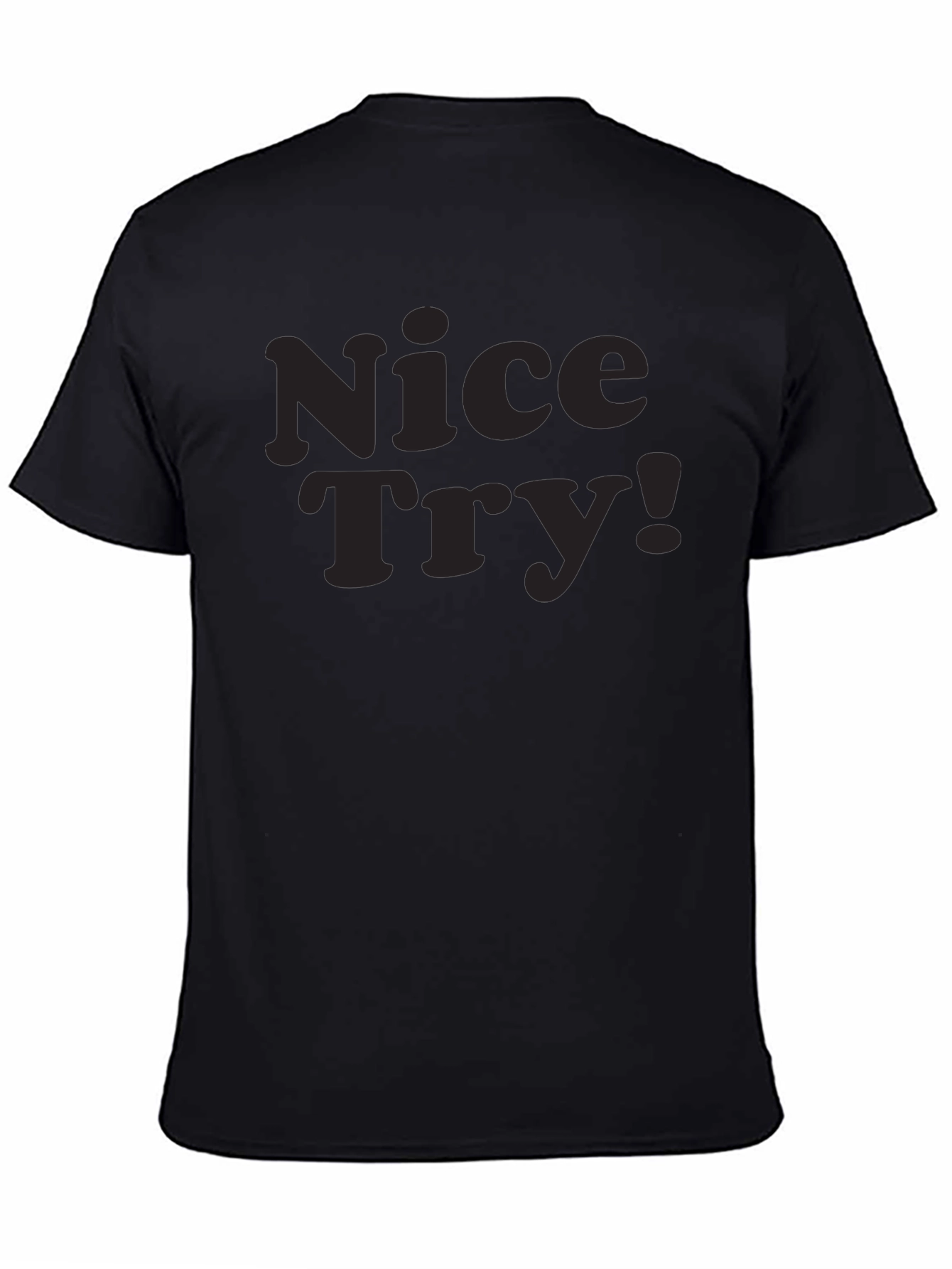 Nice Try! Graphic Tee - Soft Cotton Casual Style