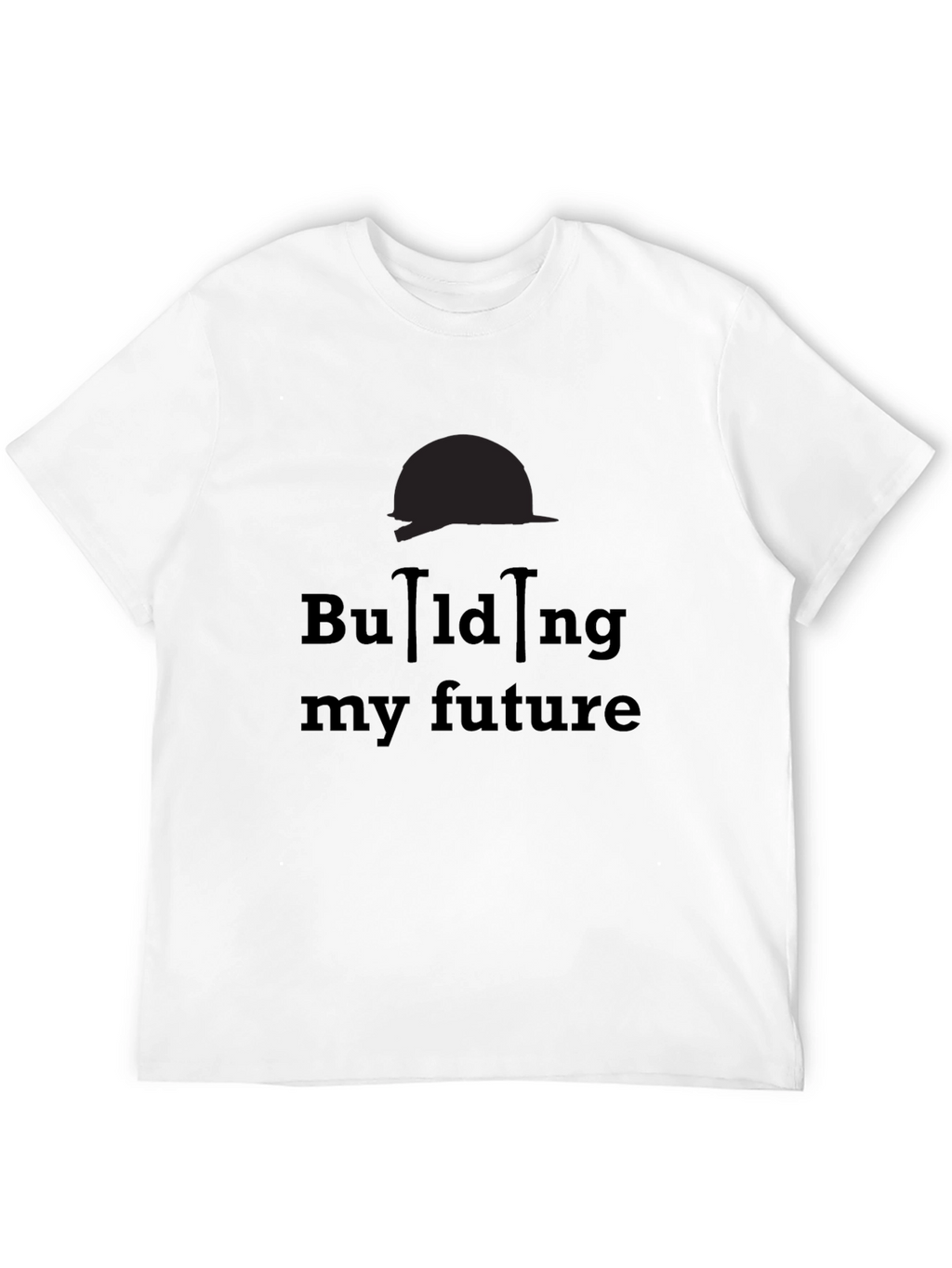 Building My Future T-Shirt - Construction Design