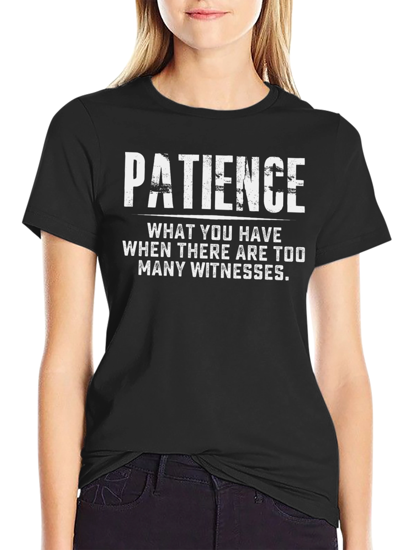 Patience Funny Graphic T-Shirt