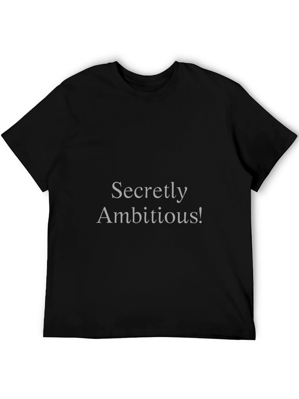 Secretly Ambitious T-Shirt
