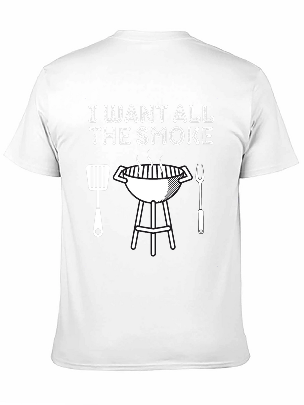 I Want All The Smoke BBQ Grill T-Shirt