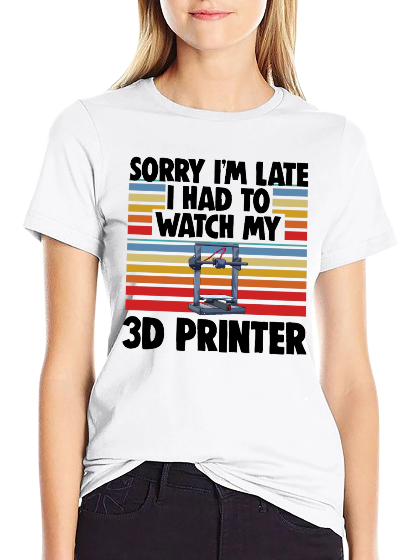Funny 3D Printer T-Shirt - Sorry Im Late!