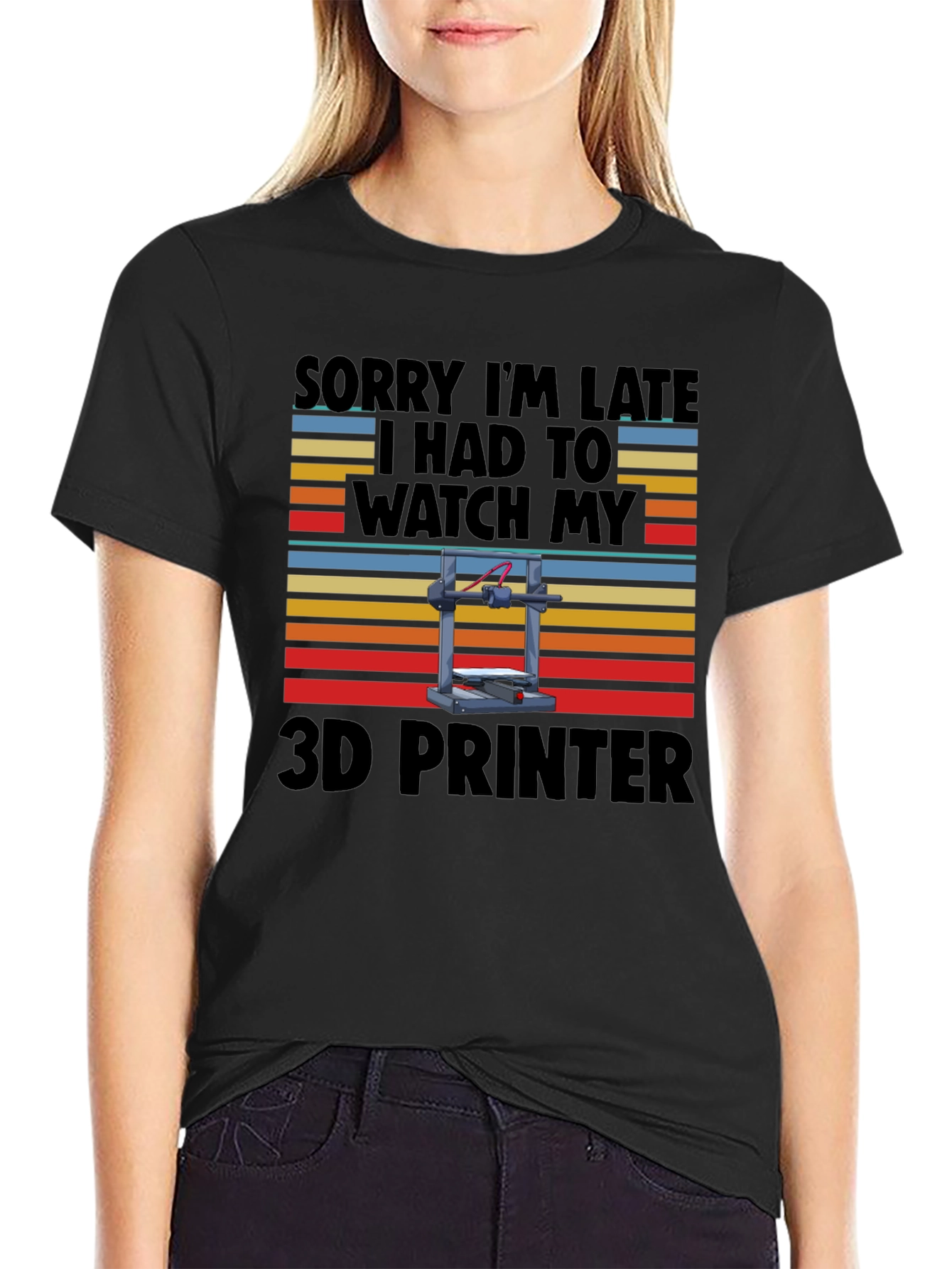 Funny 3D Printer T-Shirt - Sorry Im Late!