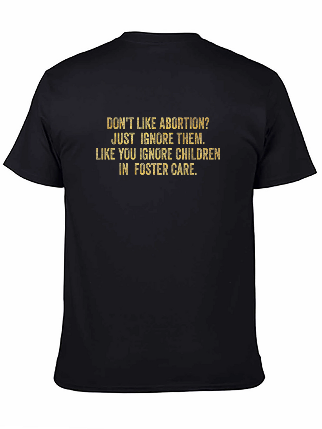 Statement T-Shirt: Abortion & Foster Care Awareness