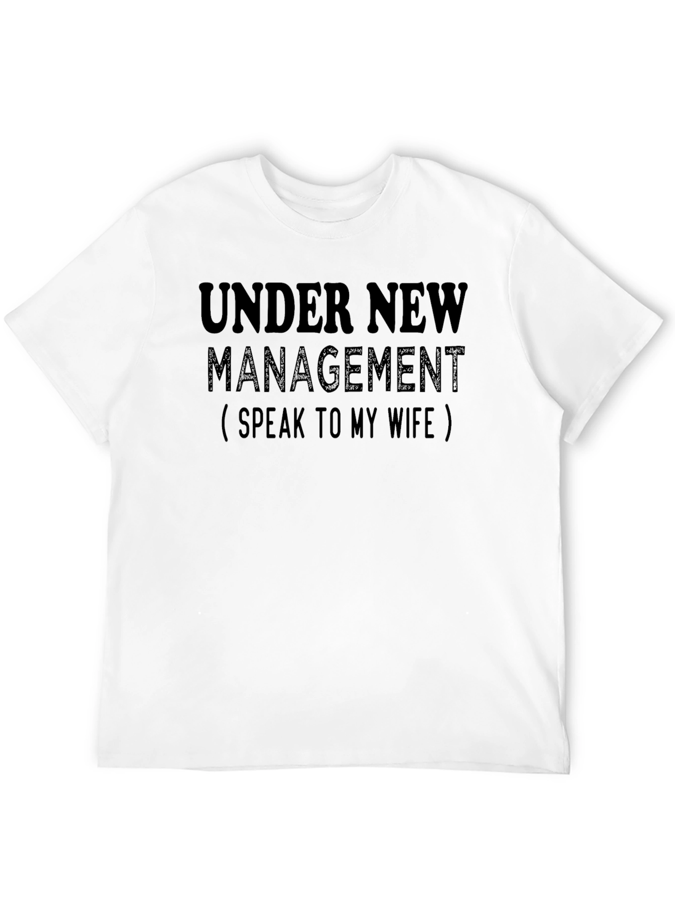 Under New Management Funny Novelty T-Shirt