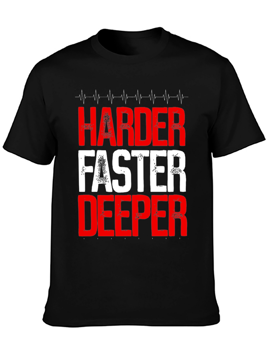 Harder Faster Deeper Graphic T-Shirt