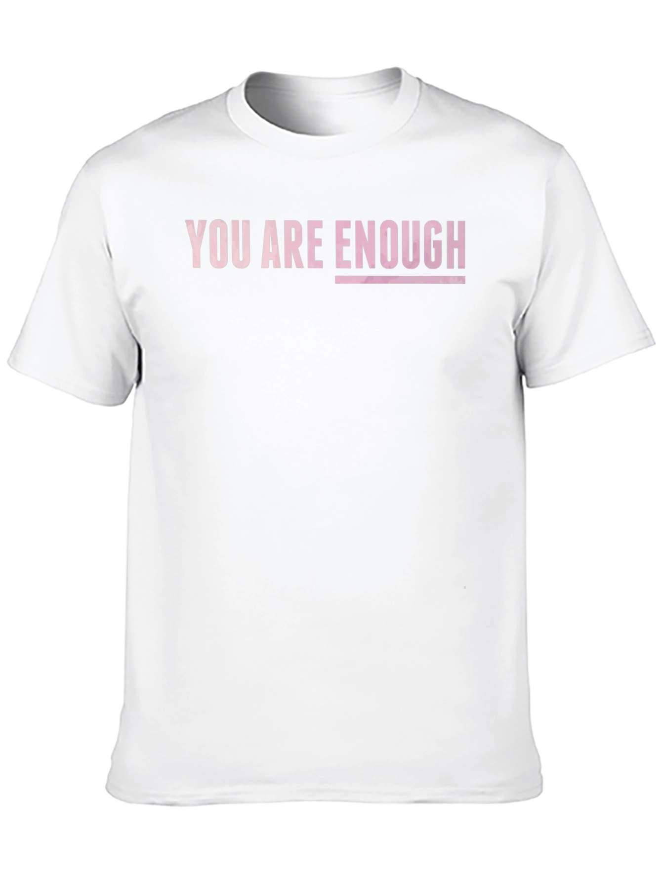 You Are Enough Graphic Tee - Motivational Shirt