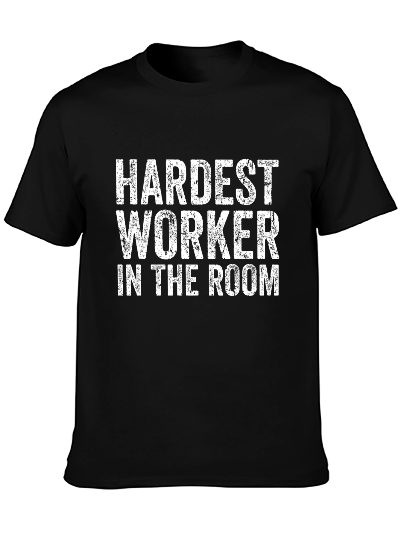Hardest Worker T-Shirt - Unisex Crew Neck