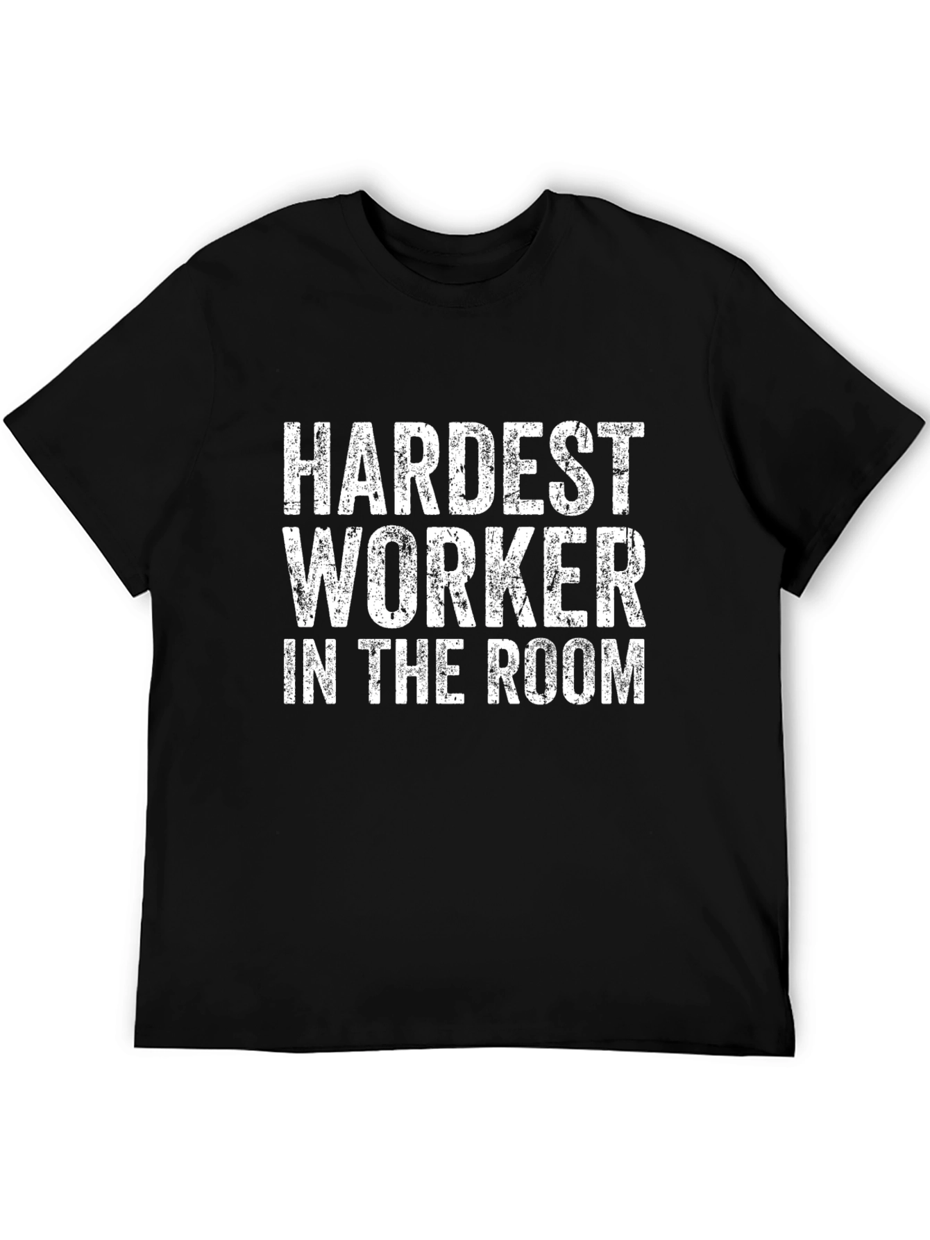 Hardest Worker T-Shirt - Unisex Crew Neck