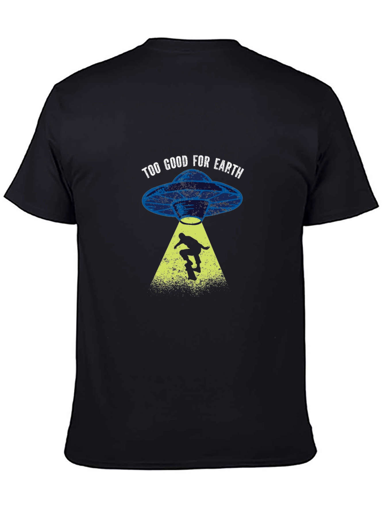 Too Good For Earth Skateboard Alien Abduction T-Shirt