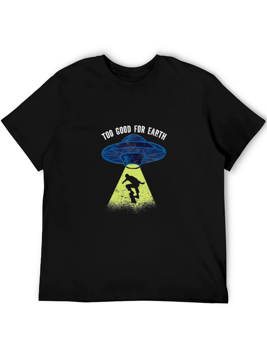 Too Good For Earth Skateboard Alien Abduction T-Shirt