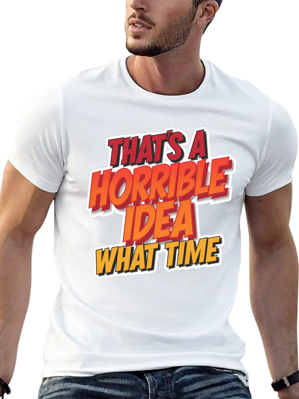 Horrible Idea T-Shirt Funny Graphic Tee