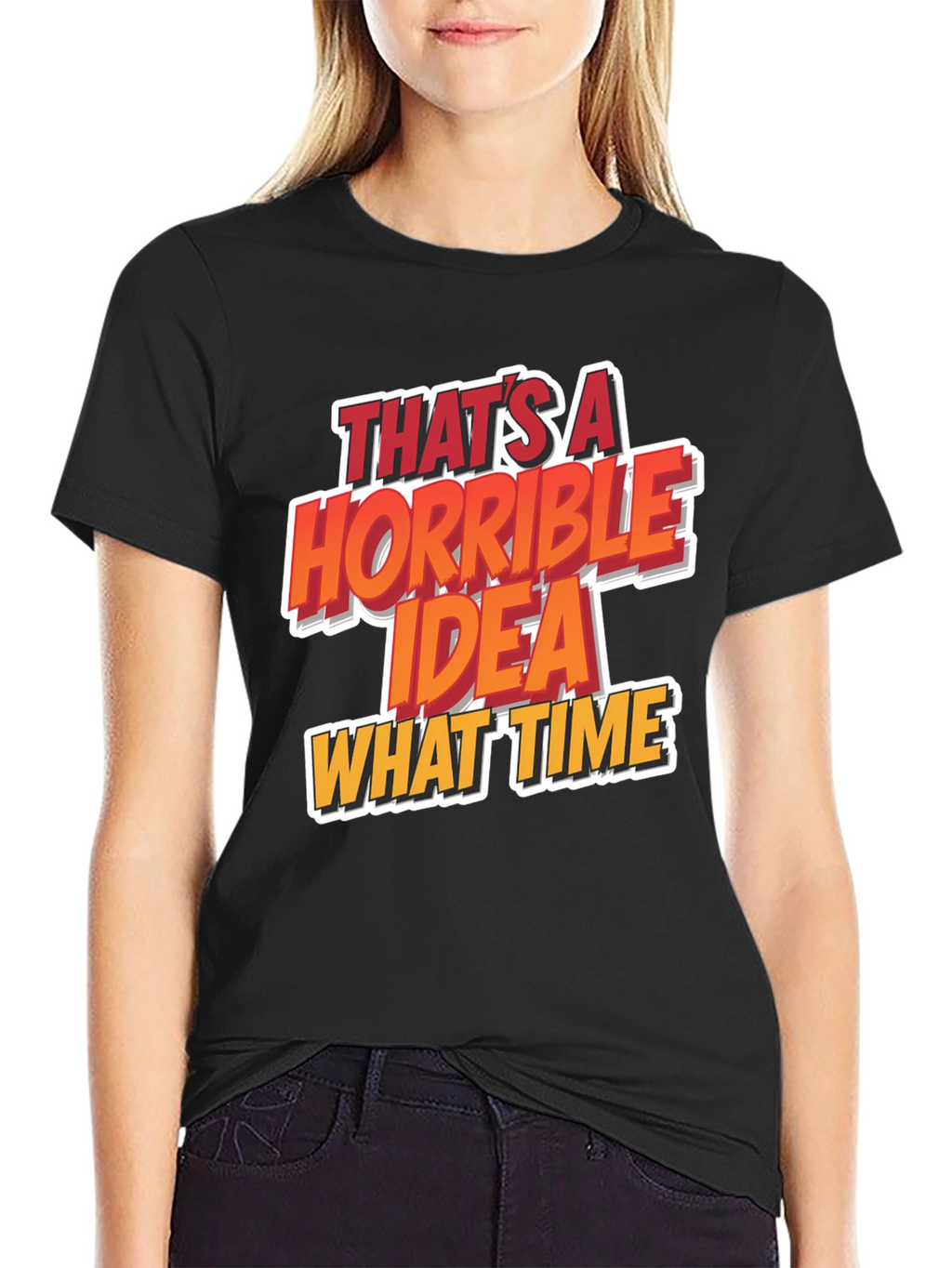Horrible Idea T-Shirt Funny Graphic Tee