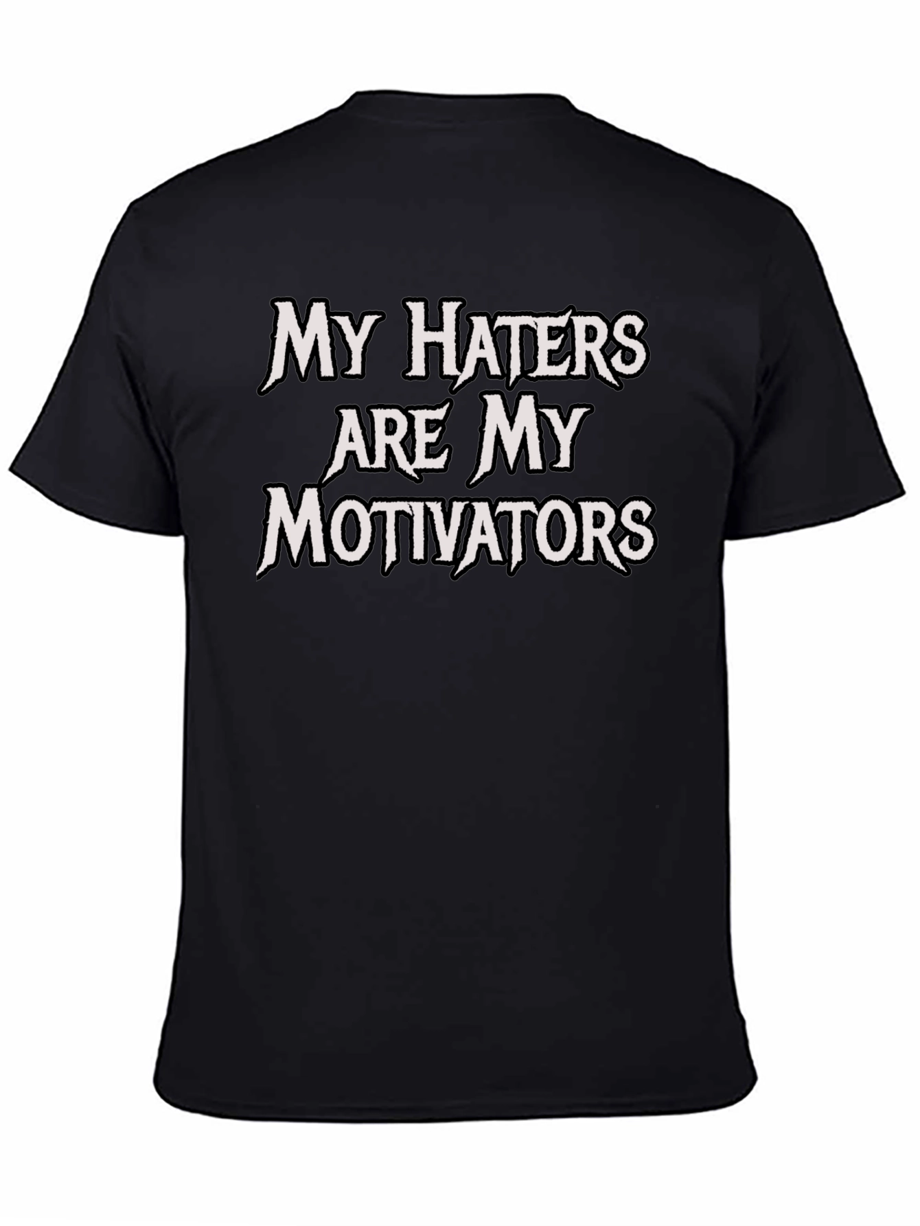 My Haters Motivators Black T-Shirt