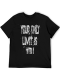 Motivational Your Only Limit is You Graphic Tee